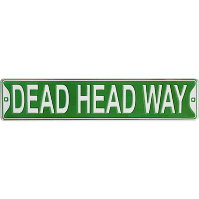 Dead Head Way Street Sign / 5" x 24"
